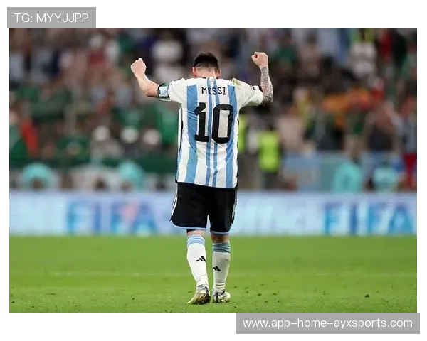 梅西关键先生属性再次体现：引领足球荣耀的传奇时刻